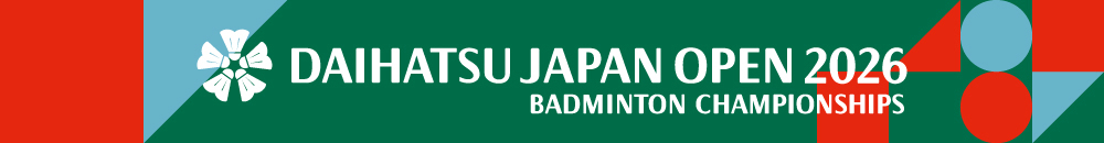DAIHATSU JAPAN OPEN 2026 BADMINTON CHAMPIONSHIPS