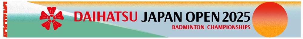 LOVE ALL PLAY DAIHATSU JAPAN OPEN 2025 BADMINTON CHAMPIONSHIPS